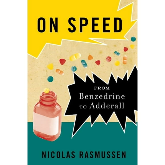 On Speed: From Benzedrine to Adderall, (Paperback)