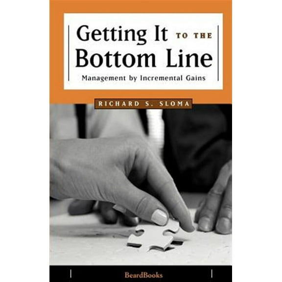 Getting It to the Bottom Line: Management by Incremental Gains (Paperback)