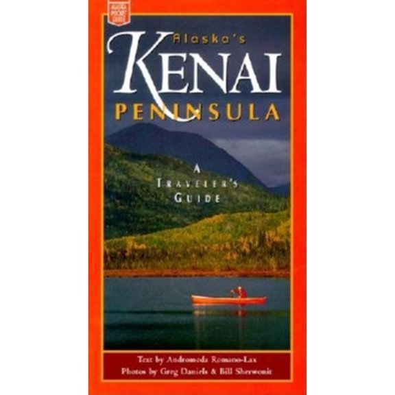 Pre-Owned Alaska's Kenai Peninsula: A Traveler's Guide (Paperback) 0882405276 9780882405278