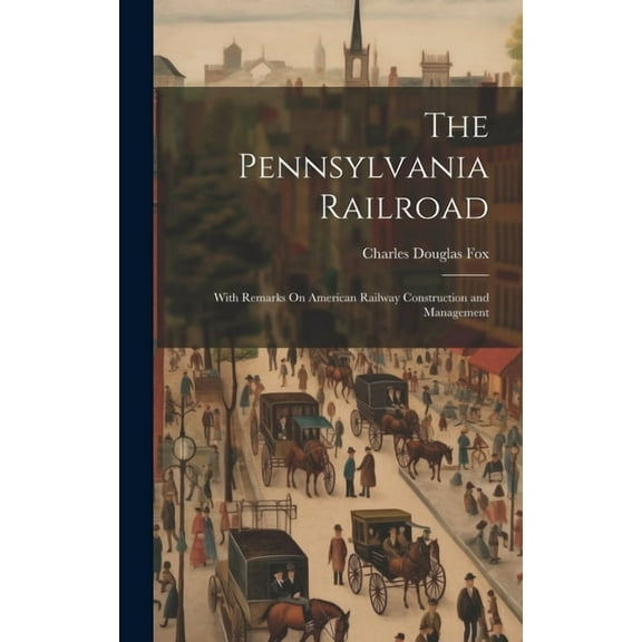 The Pennsylvania Railroad (Hardcover)