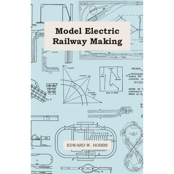 Model Electric Railway Making (Paperback) by Edward W Hobbs