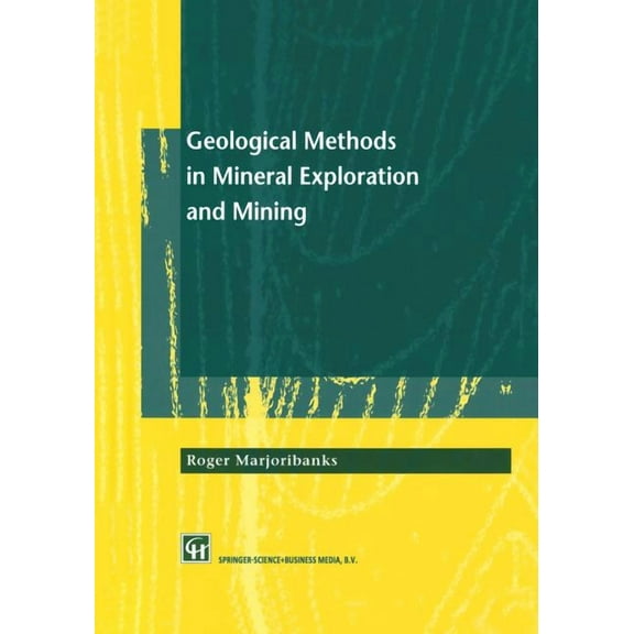 Geological Methods in Mineral Exploration and Mining, (Paperback)