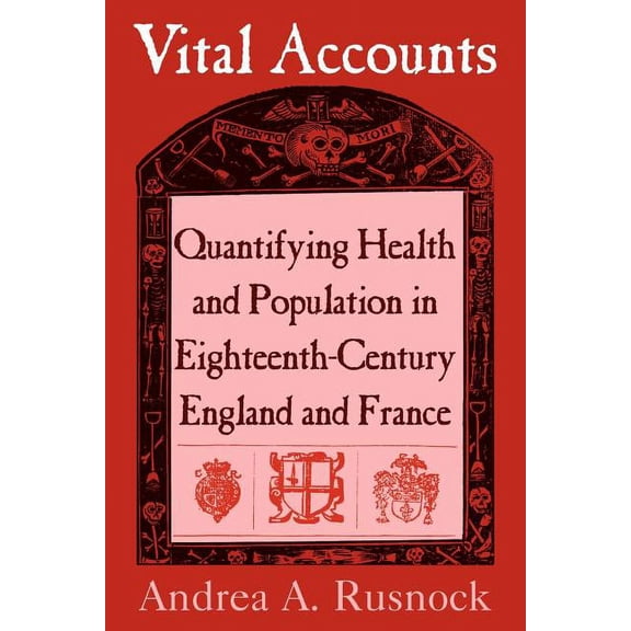 Cambridge Studies in the History of Medi Vital Accounts: Quantifying Health and Population in Eighteenth-Century England and France, (Paperback)
