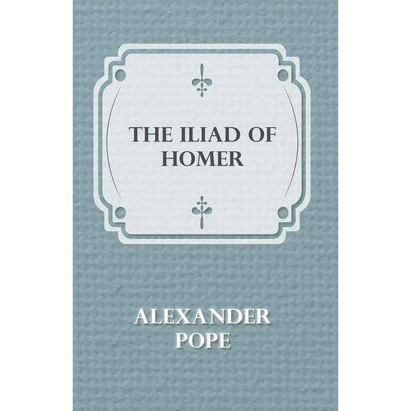 The Iliad Of Homer, (Paperback)