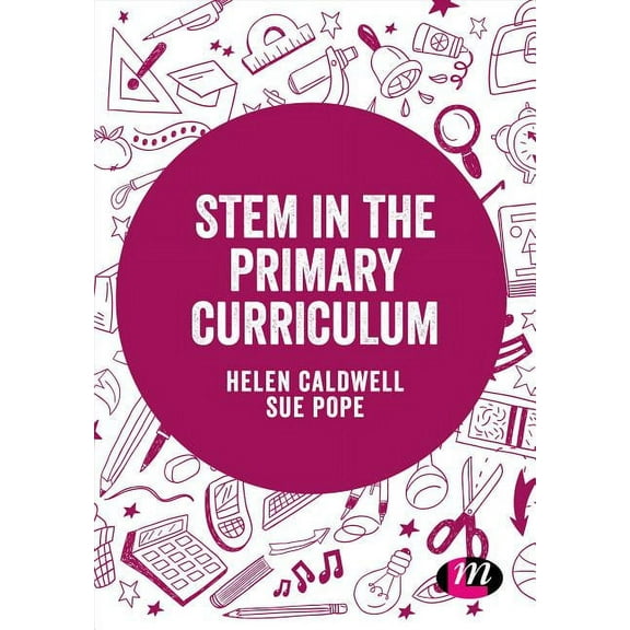 Exploring the Primary Curriculum STEM in the Primary Curriculum, (Paperback)