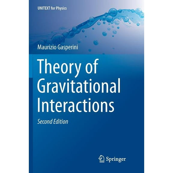 Unitext for Physics Theory of Gravitational Interactions, (Paperback)