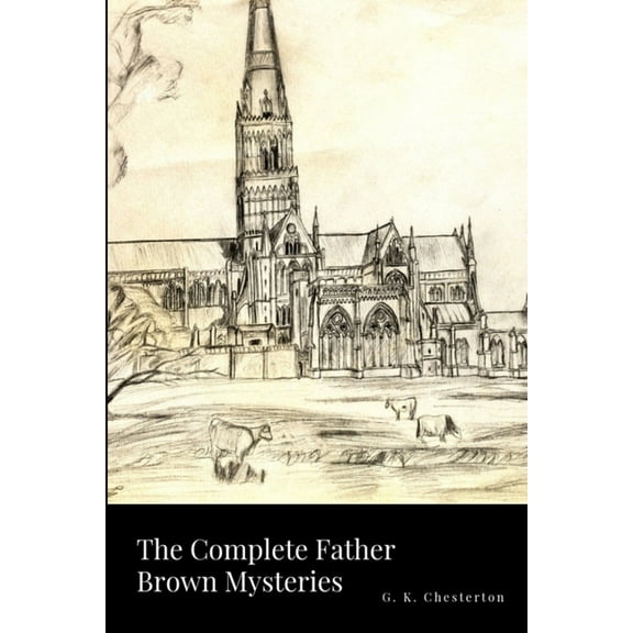 The Complete Father Brown Mysteries, (Paperback)