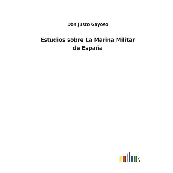 Estudios sobre La Marina Militar de España (Paperback)
