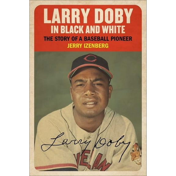 Larry Doby in Black and White: The Story of a Baseball Pioneer, (Hardcover)