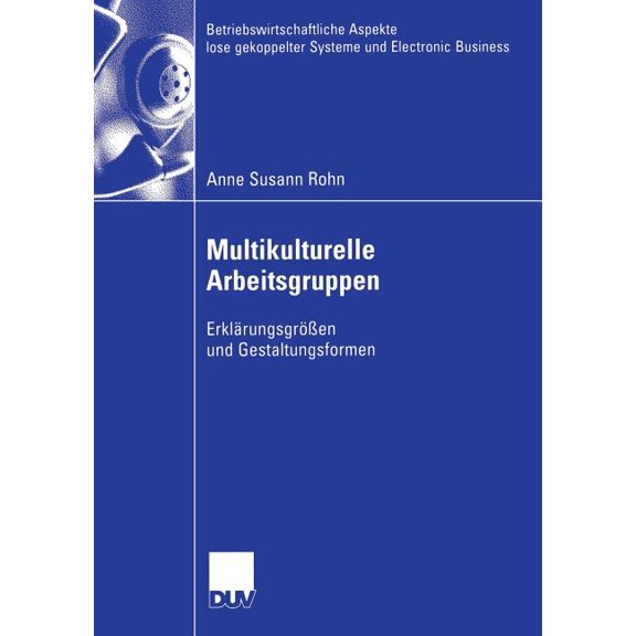 Betriebswirtschaftliche Aspekte Lose Gek Multikulturelle Arbeitsgruppen: ErklÃ¤rungsgrÃ¶Ãen Und Gestaltungsformen, (Paperback)