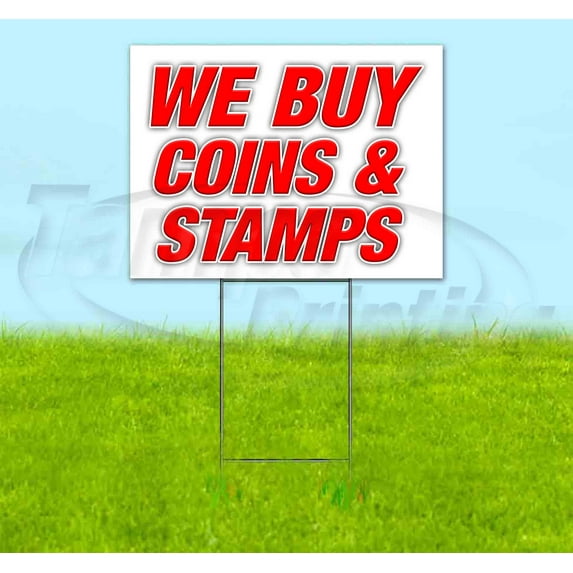 We Buy Coins&Stamps (18" X 24") Yard Sign, Includes Metal Step Stake