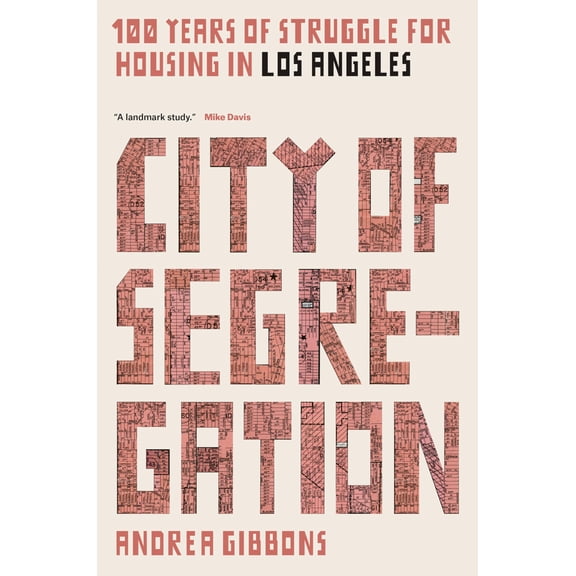 Pre-Owned City of Segregation : 100 Years of Struggle for Housing in Los Angeles (Paperback)