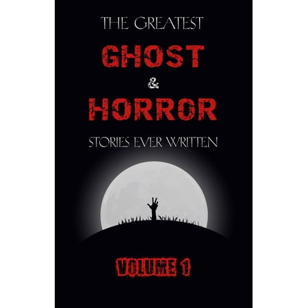 Tea Story Collection - The Greatest Ghost and Horror Stories Ever Written: volume 1 (The Dunwich Horror, The Tell-Tale Heart, Green Tea, The Monkey's Paw, The Willows, The Shadows on the Wall, and many more!) - eBook