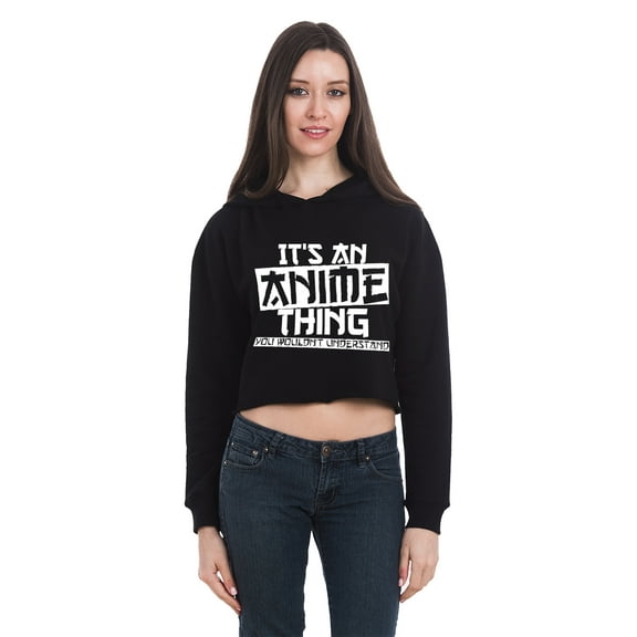 Japanese Anime Hoodie for Women Black Crop Top for Anime Girls Its Anime Thing Cropped Hoodie Sweatshirt