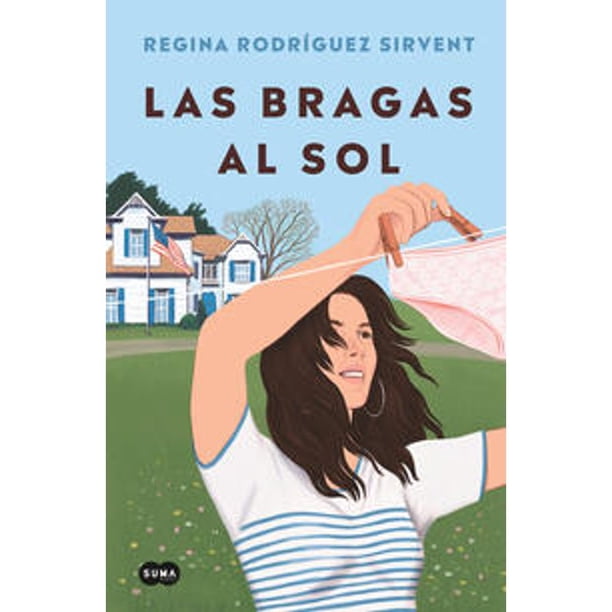 Libro Las Bragas Al Sol Tapa Blanda, Autor Regina Rodriguez Sirvent, Editorial Suma