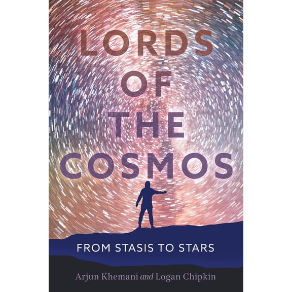 Lords of the Cosmos: From Stasis to Stars, (Paperback)