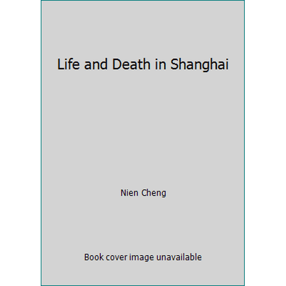 Pre-Owned Life and Death in Shanghai (Hardcover) 0394555481 9780394555485