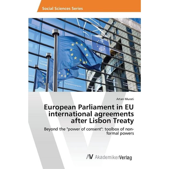 European Parliament in EU international agreements after Lisbon Treaty (Paperback)