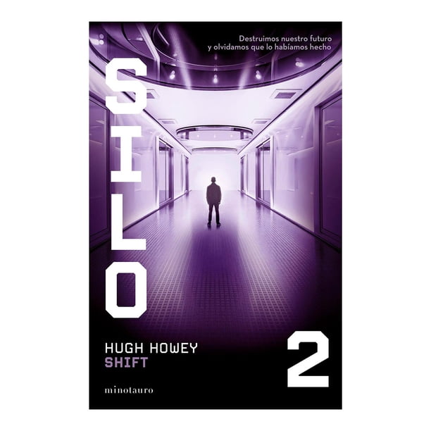 Libro Silo N 02/03 Shift Tapa Blanda, Autor Hugh Howey, Editorial Minotauro Mexico