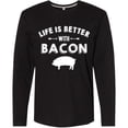 thumbnail image 3 of Inktastic Life's Better With Bacon Long Sleeve T-Shirt, 3 of 5