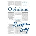 thumbnail image 2 of Roxane Gay: Opinions: A Decade of Arguments, Criticism, and Minding Other People's Business (Paperback), 2 of 2