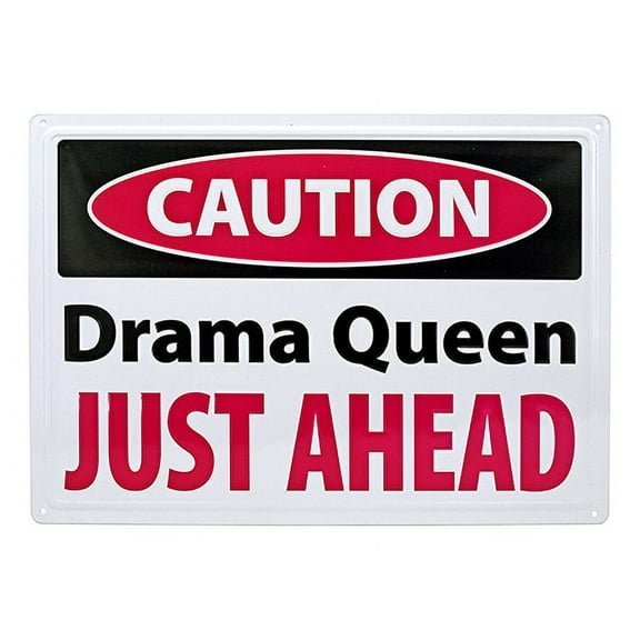 Caution Drama Queen Just Ahead Metal Sign
