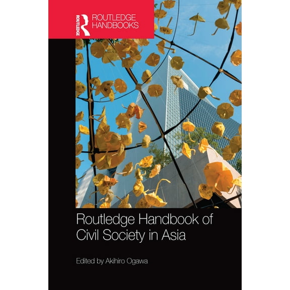 Routledge Handbook of Civil Society in Asia, (Paperback)