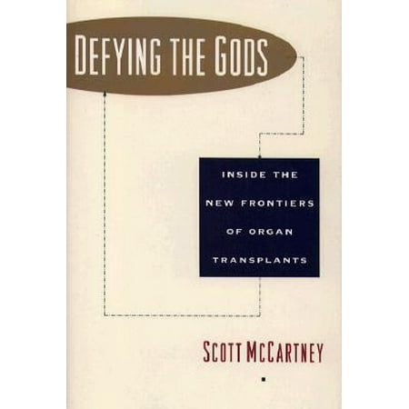 Defying the Gods: Inside the New Frontier of Organ Transplant [Hardcover - Used]