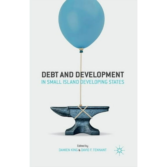 Debt and Development in Small Island Developing States, (Paperback)