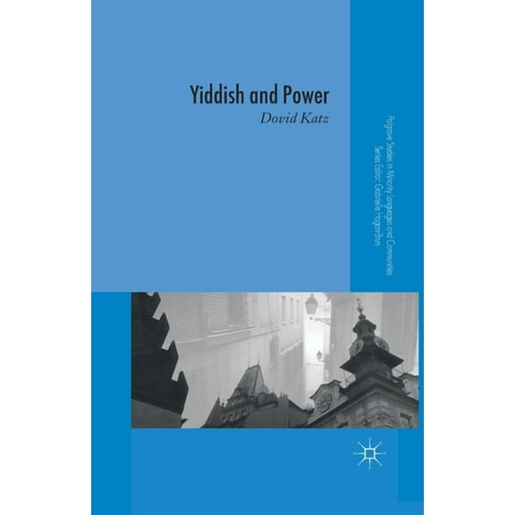 Palgrave Studies in Minority Languages a Yiddish and Power, (Paperback)