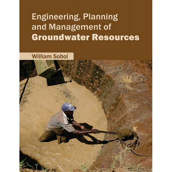 Engineering, Planning and Management of Groundwater Resources, (Hardcover)