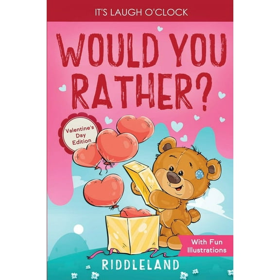 It's Laugh O'Clock - Would You Rather? Valentine's Day Edition: A Hilarious and Interactive Question Game Book for Boys , (Paperback)