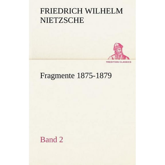 Fragmente 1875-1879, Band 2 (Paperback)