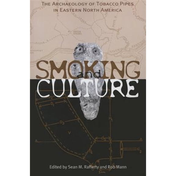 Pre-Owned Smoking & Culture : Archaeology Tobacco Pipes Eastern North America (Paperback)