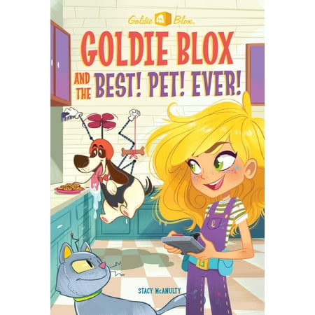 Goldie Blox and the Best! Pet! Ever! (GoldieBlox) (The Best Pen Ever)