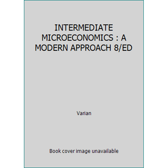 Pre-Owned INTERMEDIATE MICROECONOMICS : A MODERN APPROACH 8/ED (Paperback) 8176710652 9788176710657