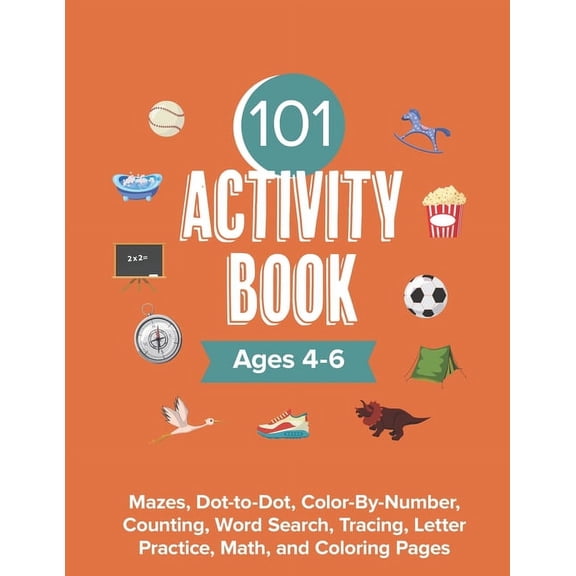 Activity Book for Kids Ages 4-6: 101 Mazes, Dot-to-Dot, Color-by-Number, & Coloring Pages, (Paperback)