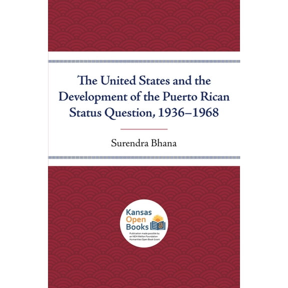 The United States and the Development of the Puerto Rican Status Question, 1936-1968, (Paperback)