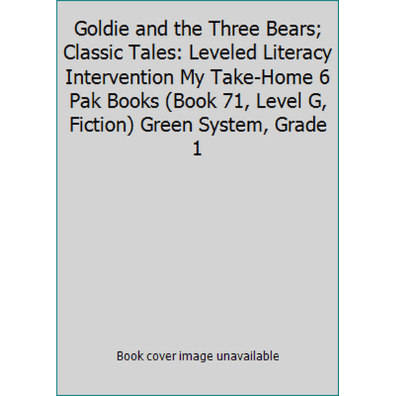 Pre-Owned Goldie and the Three Bears; Classic Tales: Leveled Literacy Intervention My Take-Home 6 Pak Books (Book 71, Level G, Fiction) Green System, Grade 1 (Paperback) 0325019126 9780325019123