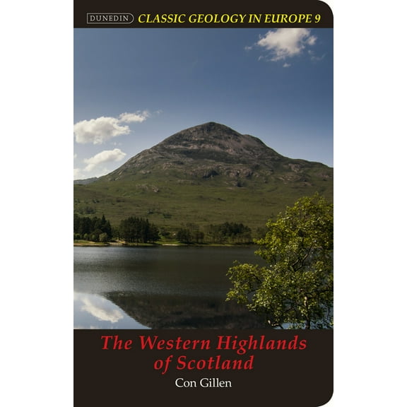 Classic Geology in Europe The Western Highlands of Scotland, Book 9, (Paperback)