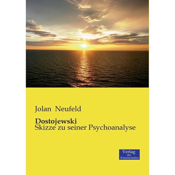 Dostojewski: Skizze zu seiner Psychoanalyse, (Paperback)