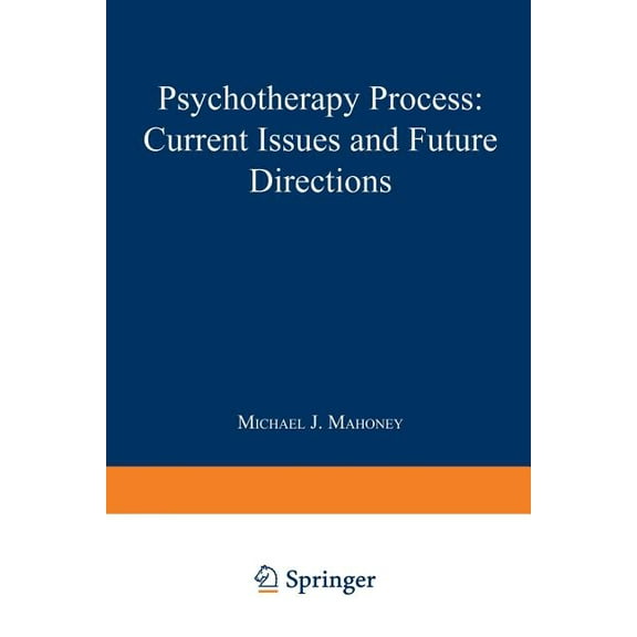 Psychotherapy Process: Current Issues and Future Directions, (Paperback)