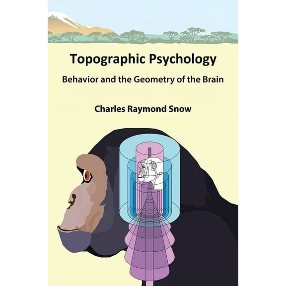 Topographic Psychology: Behavior and the Geometry of the Brain, (Paperback)