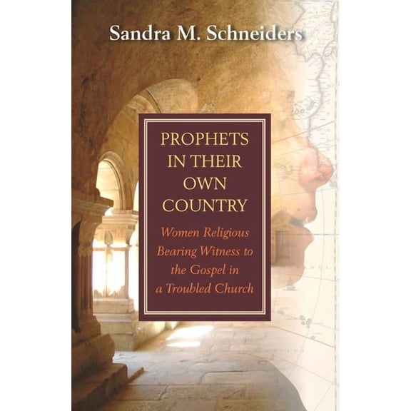 Prophets in Their Own Country: Women Religious Bearing Witness to the Gospel in a Troubled Church (Paperback)