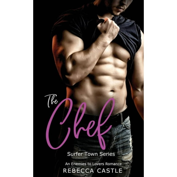 Surfer Town The Chef: An Enemies to Lovers Romance, Book 3, (Paperback)