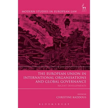 The European Union in International Organisations and Global Governance : Recent