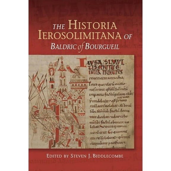 The Historia Ierosolimitana of Baldric of Bourgueil, (Hardcover)