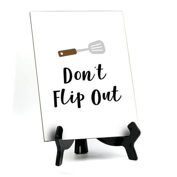 Signs ByLITA Don't Flip Out, Table Sign, 6" x 8" (White)