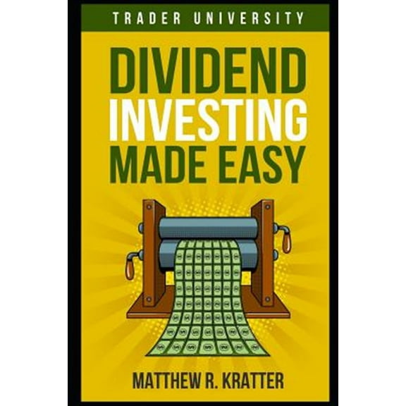 Pre-Owned Dividend Investing Made Easy (Paperback) 1983019623 9781983019623