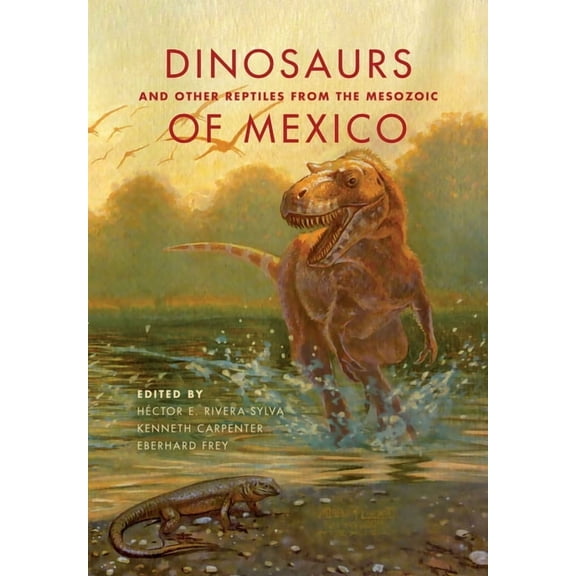 Life of the Past Dinosaurs and Other Reptiles from the Mesozoic of Mexico, (Hardcover)